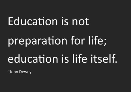 White words on a black background. Reads: Education is not preparation for life; education is life itself (John Dewey)